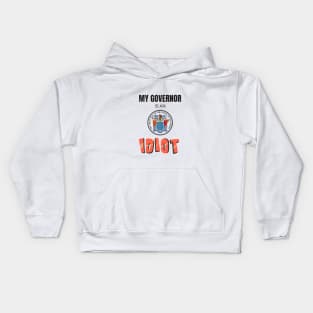 My governor is an idiot - New Jersey Kids Hoodie